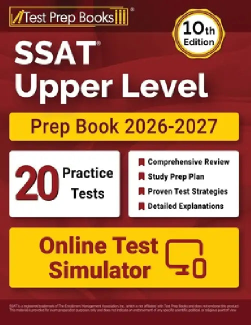 SSAT Upper Level Prep Book 2026-2027: 20 Full-Length Practice Tests + Study Guide + Online Exam Simulator [10th Edition] by Lydia Morrison