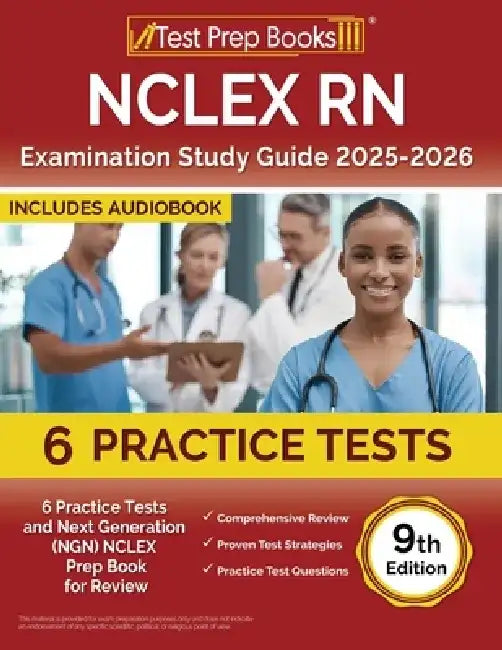 NCLEX RN Examination Study Guide 2025-2026: 6 Practice Tests and Next Generation (NGN) NCLEX Prep Book for Review [9th Edition] by Lydia Morrison