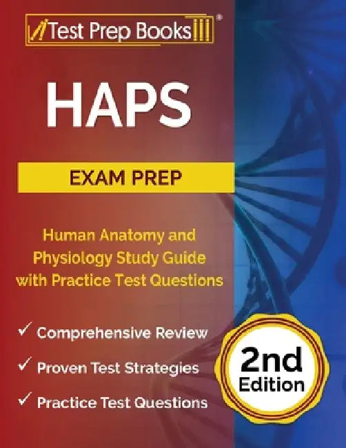 HAPS Exam Prep: Human Anatomy and Physiology Study Guide with Practice Test Questions [2nd Edition] by Joshua Rueda