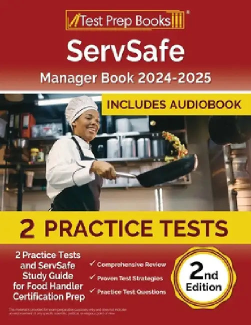 ServSafe Manager Book 2024-2025: 2 Practice Tests and ServSafe Study Guide for Food Handler Certification Prep [2nd Edition] by Lydia Morrison