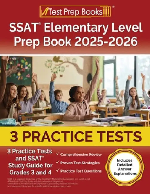 SSAT Elementary Level Prep Book 2025-2026: 3 Practice Tests and SSAT Study Guide for Grades 3 and 4 [Includes Detailed Answer Explanations] by Lydia Morrison