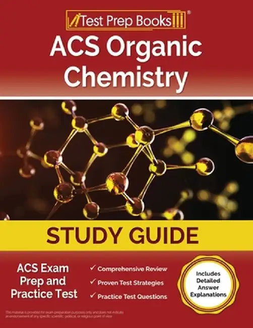 ACS Organic Chemistry Study Guide: ACS Exam Prep and Practice Test [Includes Detailed Answer Explanations] by Joshua Rueda