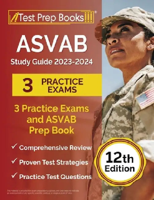 ASVAB Study Guide 2023-2024: 3 Practice Exams and ASVAB Prep Book [12th Edition] by Joshua Rueda
