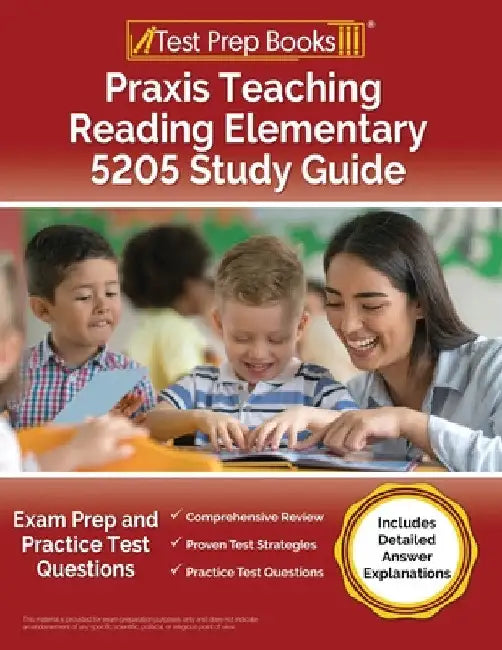 Praxis Teaching Reading Elementary 5205 Study Guide: Exam Prep and Practice Test Questions [Includes Detailed Answer Explanations] by Joshua Rueda