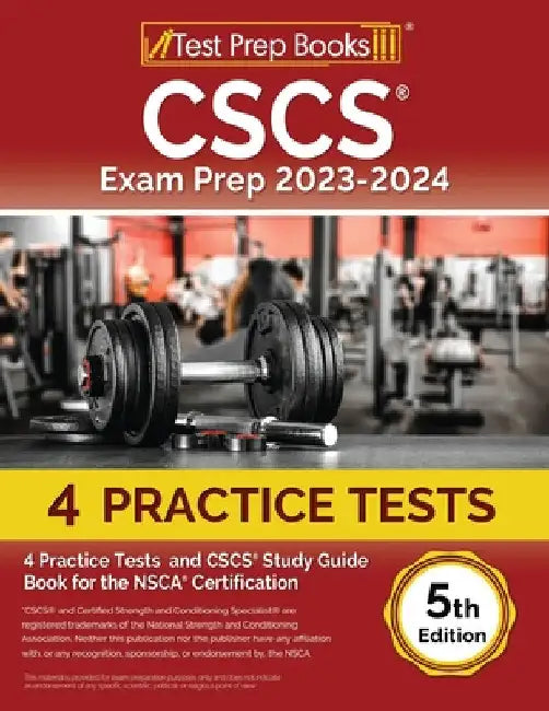 CSCS Exam Prep 2023 - 2024: 4 Practice Tests and CSCS Study Guide Book for the NSCA Certification [5th Edition] by Joshua Rueda
