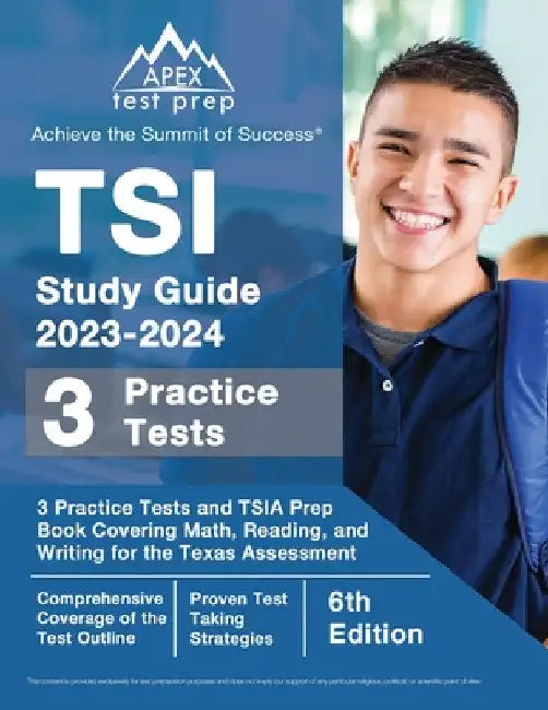 TSI Study Guide 2023-2024: 3 Practice Tests and TSIA Prep Book Covering Math, Reading, and Writing for the Texas Assessment [6th Edition] by J. M. Lefort