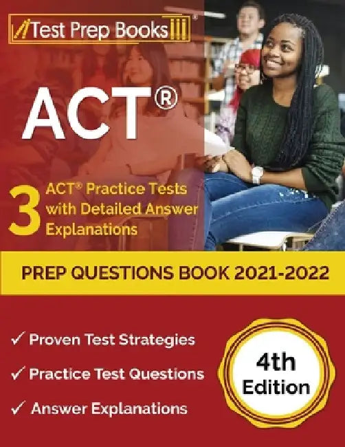 ACT Prep Questions Book 2021-2022: 3 ACT Practice Tests with Detailed Answer Explanations [4th Edition] by Joshua Rueda