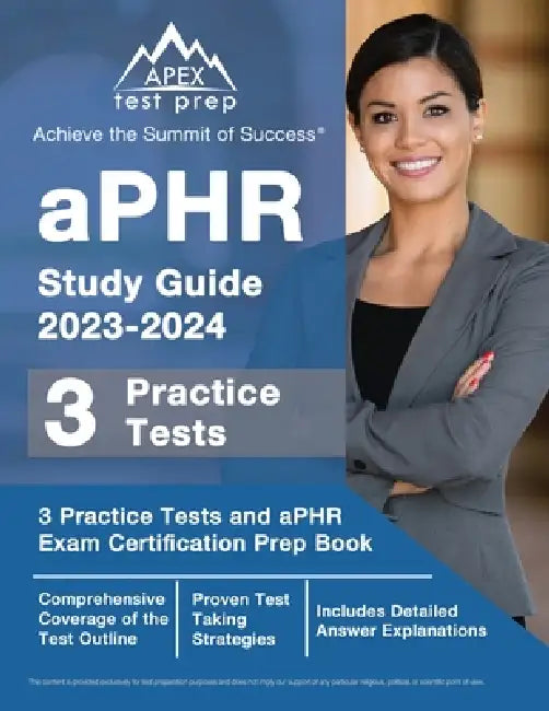 aPHR Study Guide 2023-2024: 3 Practice Tests and aPHR Exam Certification Prep Book [Includes Detailed Answer Explanations] by J. M. Lefort