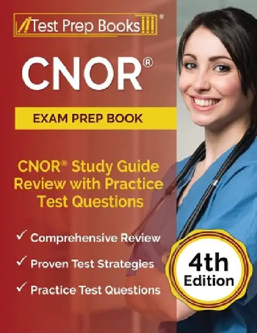 CNOR Exam Prep Book 2024 and 2025: CNOR Study Guide Review with Practice Test Questions [4th Edition] by Joshua Rueda