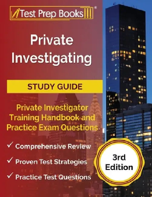 Private Investigating Study Guide: Private Investigator Training Handbook and Practice Exam Questions [3rd Edition] by Joshua Rueda