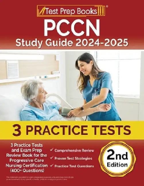 PCCN Study Guide 2024-2025: 3 Practice Tests and Exam Prep Review Book for the Progressive Care Nursing Certification (400+ Questions) [2nd Editio by Joshua Rueda