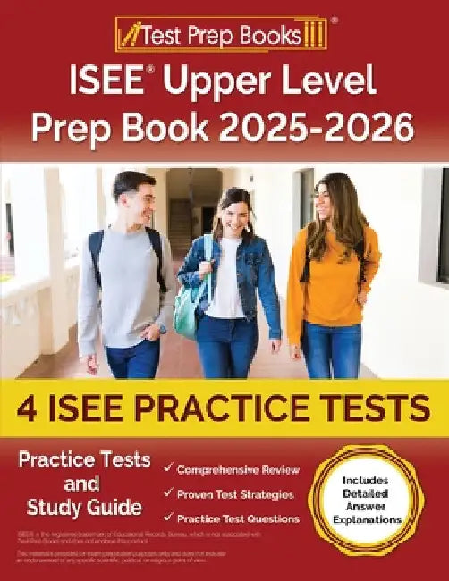 ISEE Upper Level Prep Book 2025-2026: 4 ISEE Practice Tests and Study Guide [Includes Detailed Answer Explanations] by Lydia Morrison