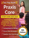 Praxis Core Study Guide 2022-2023: Academic Skills for Educators Prep Book with Practice Exam Questions for the Math 5733, Reading 5713, and Writing 5 by Joshua Rueda