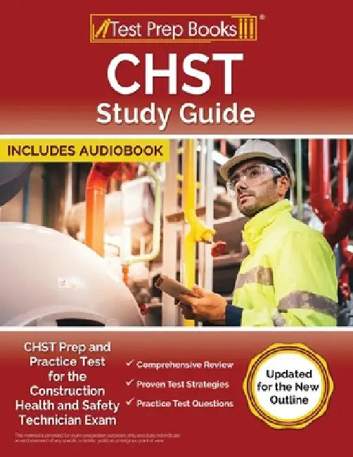 CHST Study Guide: CHST Prep and Practice Test for the Construction Health and Safety Technician Exam [Updated for the New Outline] by Lydia Morrison