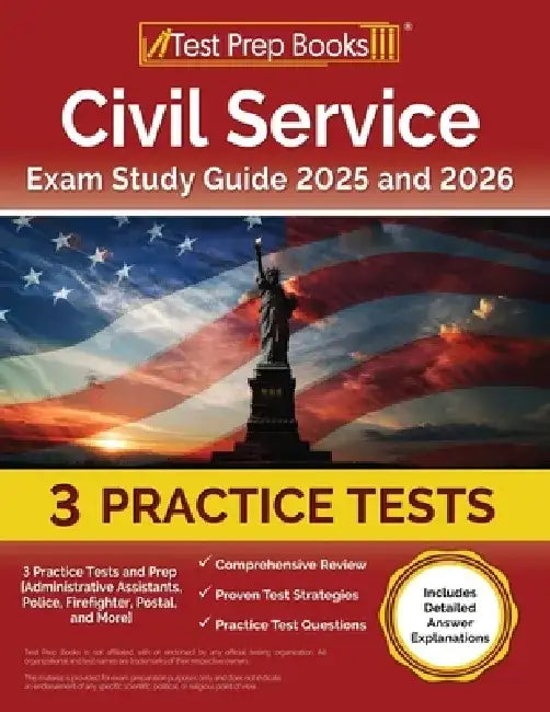 Civil Service Exam Study Guide 2025 and 2026: 3 Practice Tests and Prep [Administrative Assistants, Police, Firefighter, Postal, and More] by Lydia Morrison