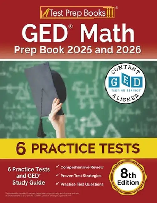 GED Math Prep Book 2025 and 2026: 6 Practice Tests and GED Study Guide [8th Edition] by Lydia Morrison