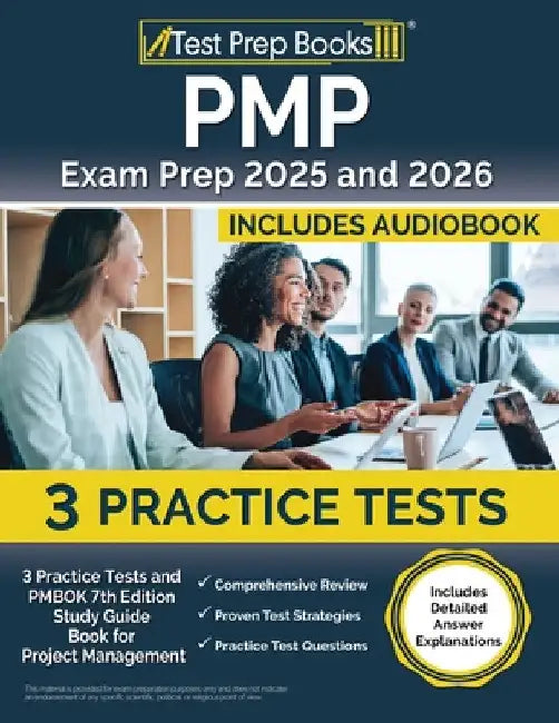 PMP Exam Prep 2025 and 2026: 3 Practice Tests and PMBOK 7th Edition Study Guide Book for Project Management [Includes Detailed Answer Explanations] by Lydia Morrison
