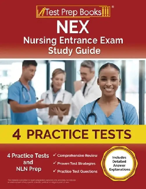 NEX Nursing Entrance Exam Study Guide: 4 Practice Tests and NLN Prep [Includes Detailed Answer Explanations] by Lydia Morrison