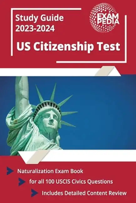 US Citizenship Test Study Guide 2022 and 2023: Naturalization Exam Book for all 100 USCIS Civics Questions [Includes Detailed Content Review] by Andrew Smullen