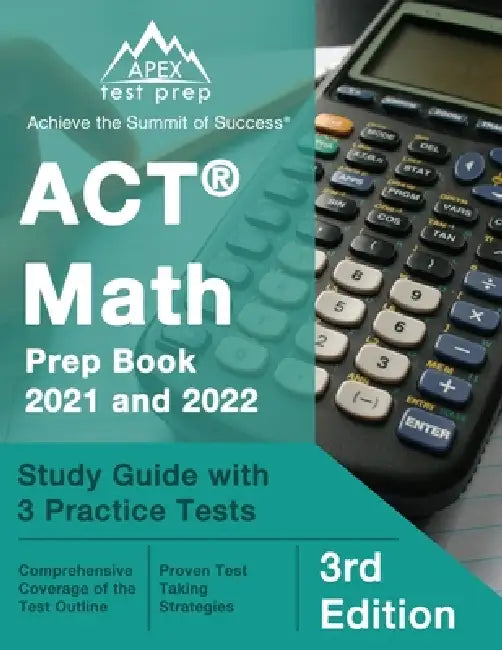 ACT Math Prep Book 2021 and 2022: Study Guide with 3 Practice Tests [3rd Edition] by Matthew Lanni
