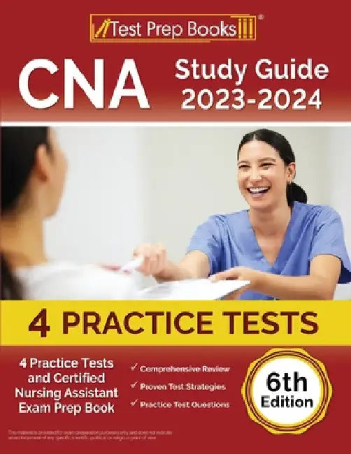 CNA Study Guide 2023-2024: 4 Practice Tests and Certified Nursing Assistant Exam Prep Book [6th Edition] by Joshua Rueda