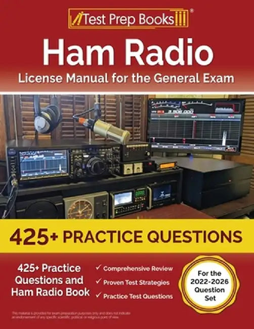 Ham Radio License Manual for the General Exam: 425+ Practice Questions and Ham Radio Book [For the 2022-2026 Question Set] by Lydia Morrison