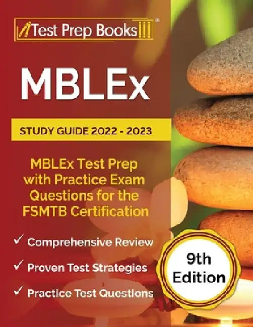 MBLEx Study Guide 2022 - 2023: MBLEx Test Prep with Practice Exam Questions for the FSMTB Certification [9th Edition] by Joshua Rueda