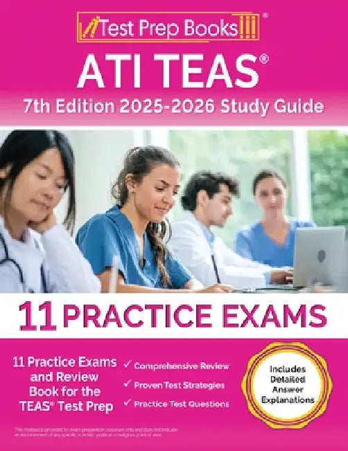ATI TEAS 7th Edition 2025-2026 Study Guide: 11 Practice Exams and Review Book for the TEAS Test Prep [Includes Detailed Answer Explanations] by Lydia Morrison