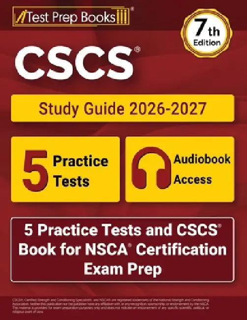 CSCS Study Guide 2026-2027: 5 Practice Tests and CSCS Book for NSCA Certification Exam Prep [7th Edition] by Lydia Morrison