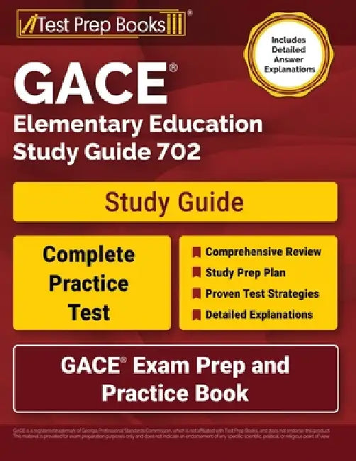 GACE Elementary Education Study Guide 702: GACE Exam Prep and Practice Book [Includes Detailed Answer Explanations] by Lydia Morrison