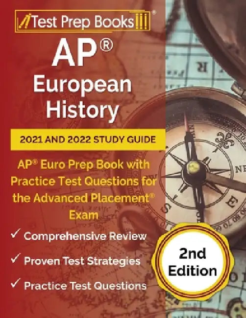 AP European History 2021 and 2022 Study Guide: AP Euro Prep Book with Practice Test Questions for the Advanced Placement Exam [2nd Edition] by Joshua Rueda
