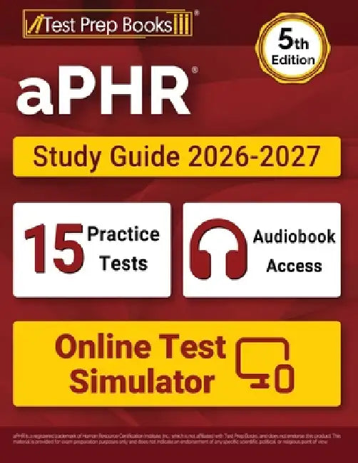 aPHR Study Guide 2026-2027: 15 Practice Tests and aPHR Prep Book for Human Resources Certification [5th Edition] by Lydia Morrison