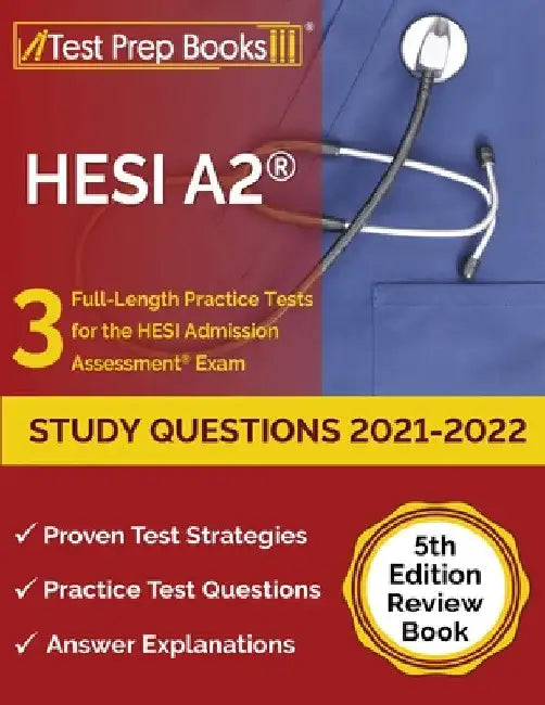 HESI A2 Study Questions 2021-2022: 3 Full-Length Practice Tests for the HESI Admission Assessment Exam [5th Edition Review Book] by Joshua Rueda