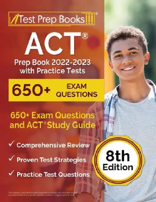 ACT Prep Book 2022-2023 with Practice Tests: 650+ Exam Questions and ACT Study Guide [8th Edition] by Joshua Rueda