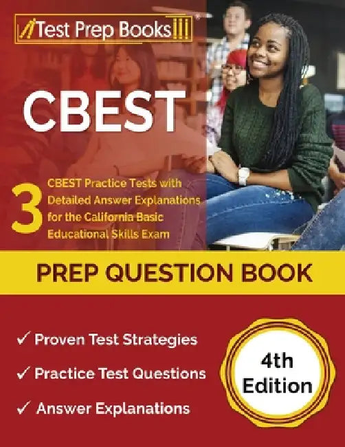 CBEST Prep Question Book: 3 CBEST Practice Tests with Detailed Answer Explanations for the California Basic Educational Skills Exam [4th Edition by Joshua Rueda