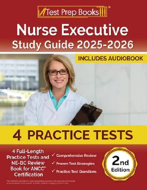 Nurse Executive Study Guide 2025-2026: 4 Full-Length Practice Tests and NE-BC Review Book for ANCC Certification [2nd Edition] by Lydia Morrison