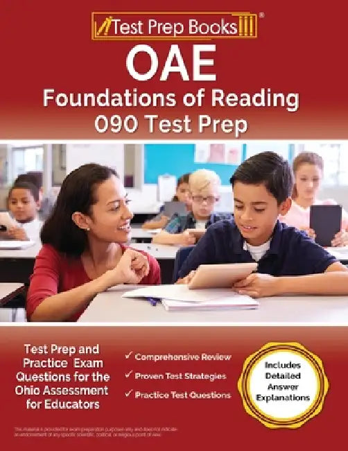 OAE Foundations of Reading 090 Test Prep and Practice Exam Questions for the Ohio Assessment for Educators [Includes Detailed Answer Explanations] by Joshua Rueda