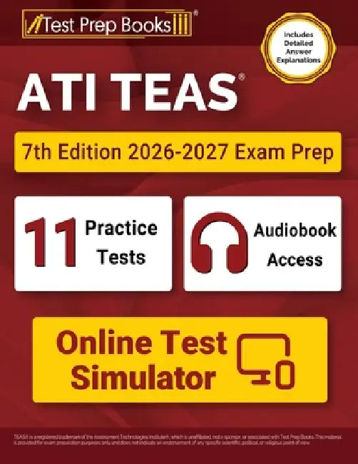 ATI TEAS 7th Edition 2026-2027 Exam Prep: 11 Practice Tests and TEAS 7 Study Guide Book [Includes Detailed Answer Explanations] by Lydia Morrison
