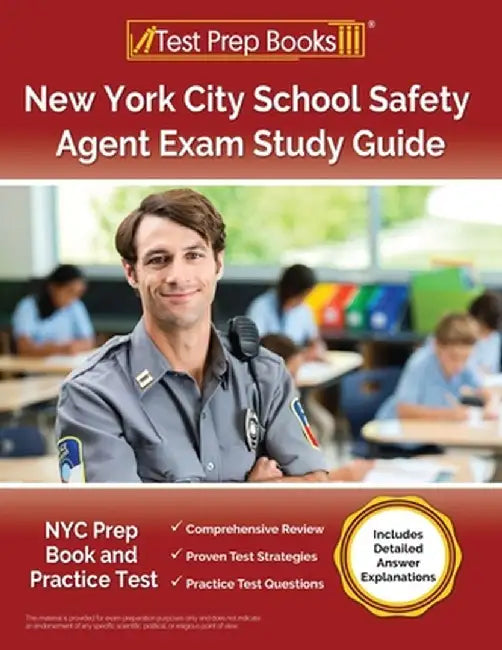 New York City School Safety Agent Exam Study Guide: NYC Prep Book and Practice Test [Includes Detailed Answer Explanations] by Lydia Morrison