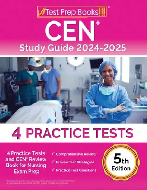 CEN Study Guide 2024-2025: 4 Practice Tests and CEN Review Book for Nursing Exam Prep [5th Edition] by Lydia Morrison