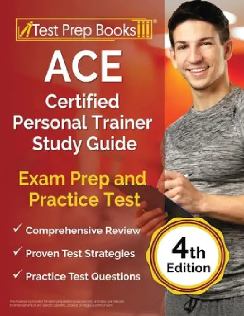 ACE Certified Personal Trainer Study Guide: Exam Prep and Practice Test [4th Edition] by Lydia Morrison