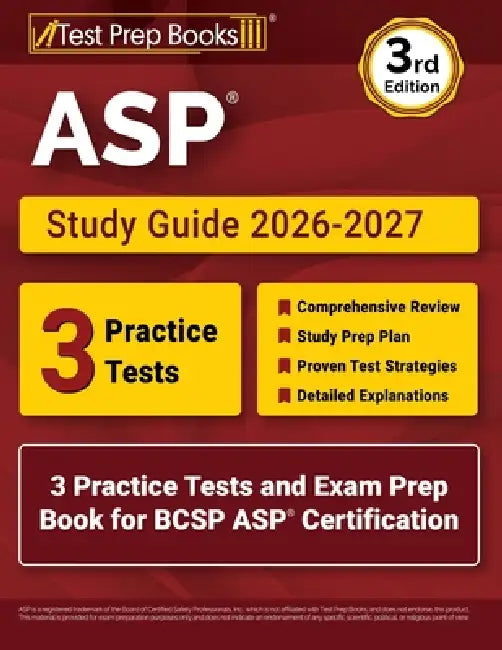 ASP Study Guide 2026-2027: 3 Practice Tests and Exam Prep Book for BCSP ASP Certification [3rd Edition] by Lydia Morrison
