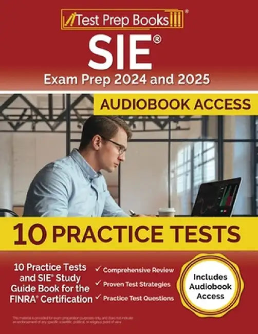 SIE Exam Prep 2024 and 2025: 10 Practice Tests and SIE Study Guide Book for the FINRA Certification [Includes Audiobook Access] by Lydia Morrison
