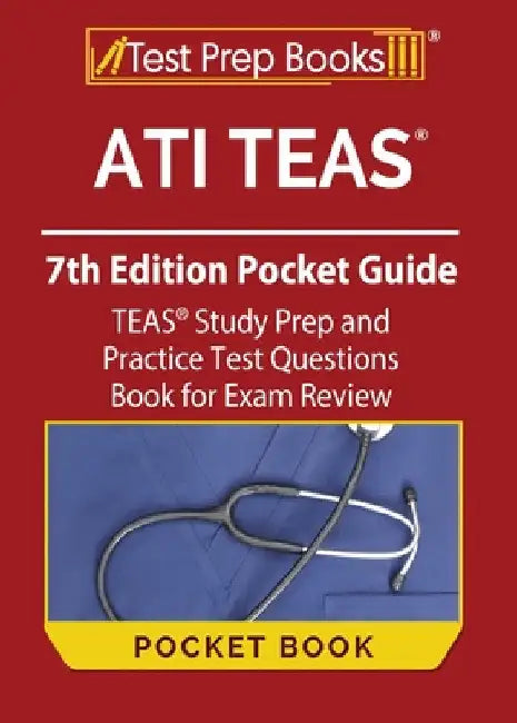 ATI TEAS 7th Edition Pocket Guide: TEAS Study Prep and Practice Test Questions Book for Exam Review by Joshua Rueda