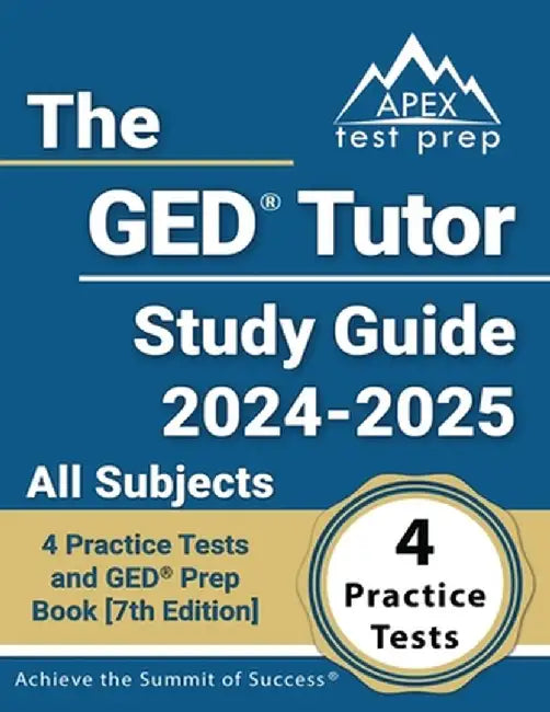 The GED Tutor Study Guide 2024-2025 All Subjects: 4 Practice Tests and GED Prep Book [7th Edition] by Lydia Morrison