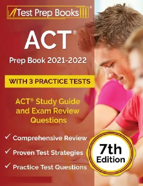 ACT Prep Book 2021-2022 with 3 Practice Tests: ACT Study Guide and Exam Review Questions [7th Edition] by Joshua Rueda