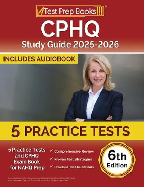 CPHQ Study Guide 2025-2026: 5 Practice Tests and CPHQ Exam Book for NAHQ Prep [6th Edition] by Lydia Morrison