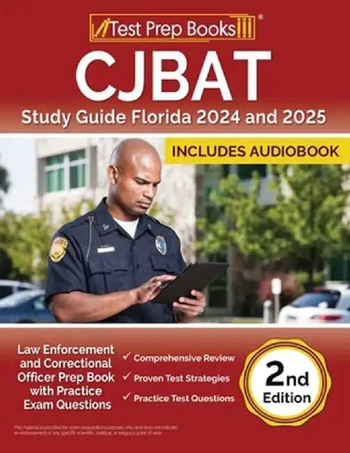CJBAT Study Guide Florida 2024 and 2025: Law Enforcement and Correctional Officer Prep Book with Practice Exam Questions [2nd Edition] by Lydia Morrison