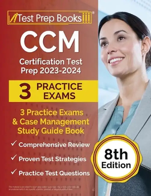 CCM Certification Test Prep 2023-2024: 3 Practice Exams and Case Management Study Guide Book [8th Edition] by Joshua Rueda