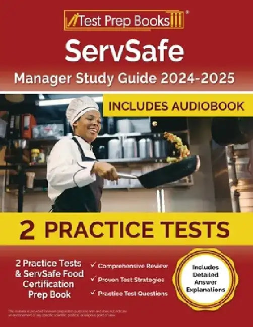 ServSafe Manager Study Guide 2024-2025: 2 Practice Tests and ServSafe Food Certification Prep Book [Includes Detailed Answer Explanations] by Lydia Morrison
